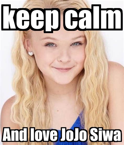 Keep Calm And Love Jojo Siwa Poster Hala32006 Keep Calm O Matic