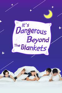 It is so tiring to go out and it is dangerous beyond the blankets. It's Dangerous Beyond The Blankets 2 at Dramanice