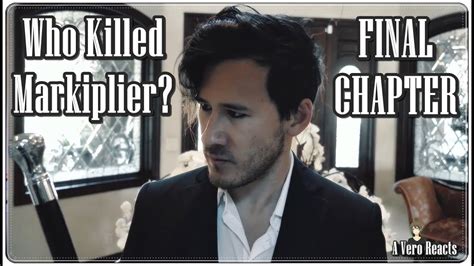 Who Killed Markiplier Final Chapter Veros Reaction Youtube
