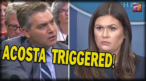 Cnn Crybaby Jim Acosta Whines After Sarah Sanders Did The One Thing To