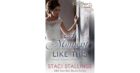 A Moment Like This Grace 4 By Staci Stallings