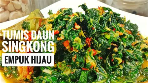 Tumis Daun Singkong Hijau Empuk Masak 15 Menit Mateng Youtube