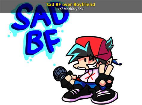 Sad Bf Over Boyfriend Friday Night Funkin Mods