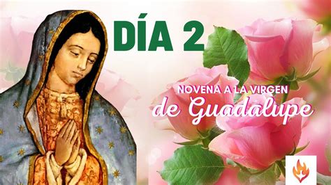 Novena Virgen De Guadalupe Día 2 Oraciones Novena De Guadalupe Segundo