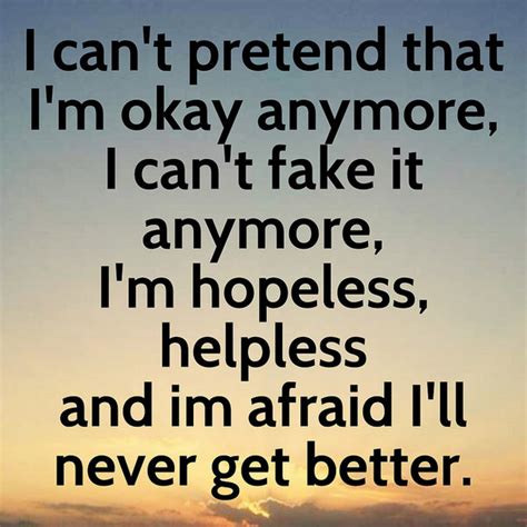 16 feeling helpless and hopeless famous sayings, quotes and quotation. Feeling Helpless And Hopeless Quotes. QuotesGram