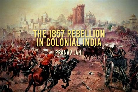 The 1857 Rebellion In Colonial India Rebel