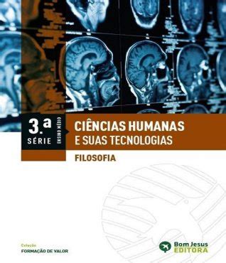 CIENCIAS HUMANAS E SUAS TECNOLOGIAS FILOSOFIA 3 SERIE VOLUME