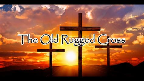 The Old Rugged Cross Youtube