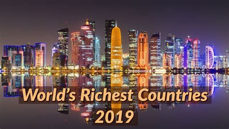Top 10 Richest Countries In The World 2019 Youtube