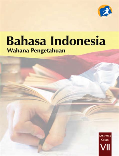 Masih banyak guru yang belum mengetahui adanya buku pelajaran digital. Blog Ilmu Matematika: Buku Bahasa Indonesia Kelas 7 Edisi ...