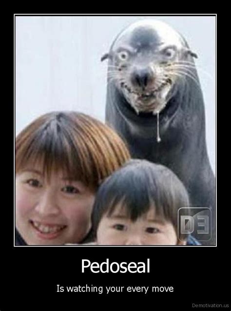 pedosealis watching your every movede mot vat ion us demotivation posters funny pictures