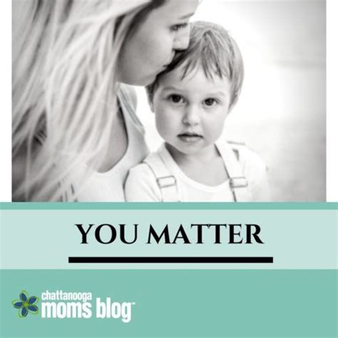 Teaching Our Children That They Matter Also Means Showing Them That We