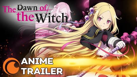 The Dawn Of The Witch Anime Trailer Youtube