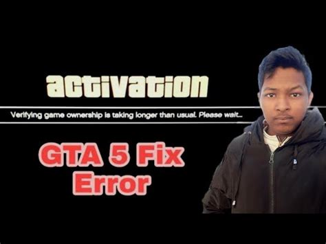 How To Gta Fix Error Activationerifying Game Ownership Is Taking