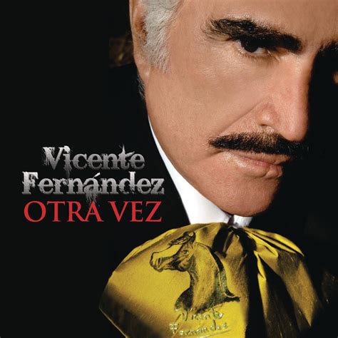Vicente Fernández Otra Vez Music