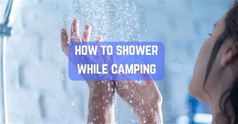 how to shower while camping keep clean with these options and tips five star campers
