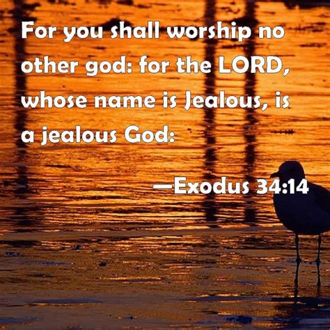 Exodus 3414 For You Shall Worship No Other God For The Lord Whose
