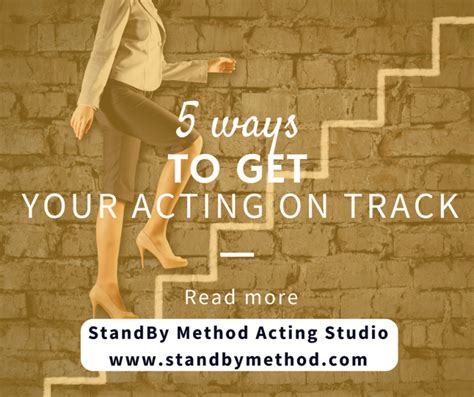 5 Ways To Get Your Acting On Track Standby Method Acting School