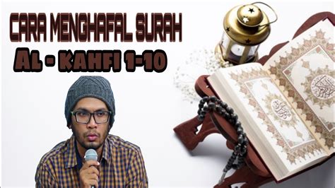 Surat al kahfi ayat 1 10 ayat 1. Surah Al kahfi 1-10 Cara menghafal dengan Cara Mengulang ...