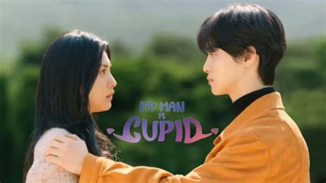 My Man Is Cupid Episode Ending Explained Release Date Plot Cast