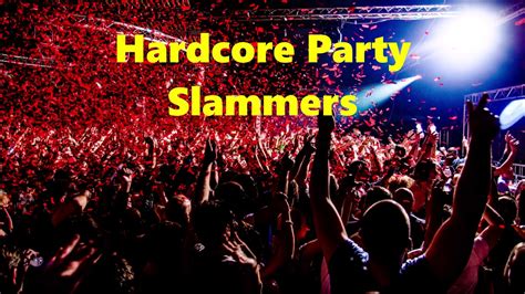 uk hardcore party slammers youtube