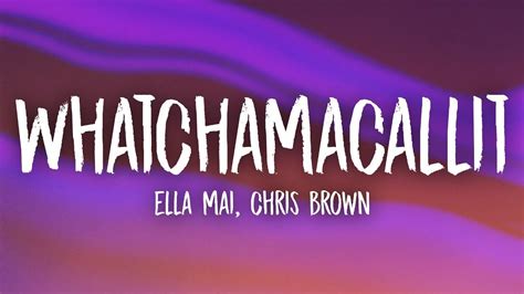 Ella Mai Chris Brown Whatchamacallit 1 Hour Lyrics Youtube