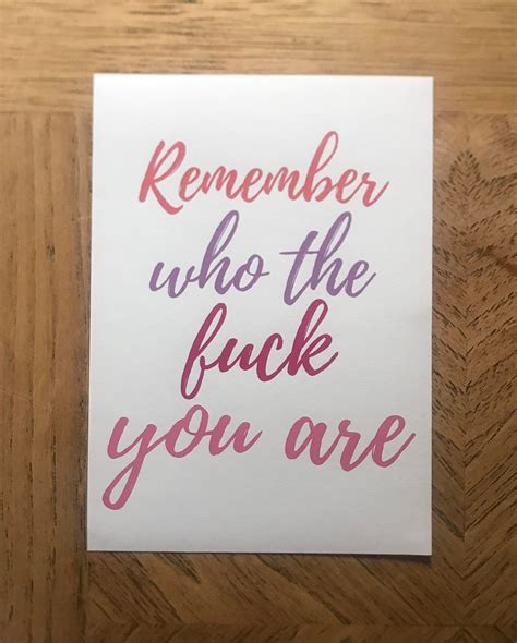 Remember Who The Fuck You Are Inspirational Quote Print Etsy