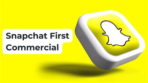 Snapchat First Commercial An Exclusive Advertising Format