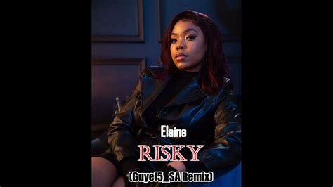 Elaine Risky Guyel5sa Remix Youtube