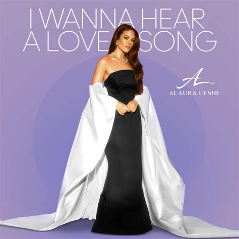 I Wanna Hear A Love Song Single By Alaura Lynne Spotify