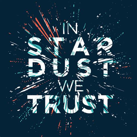 In Stardust We Trust Tes One
