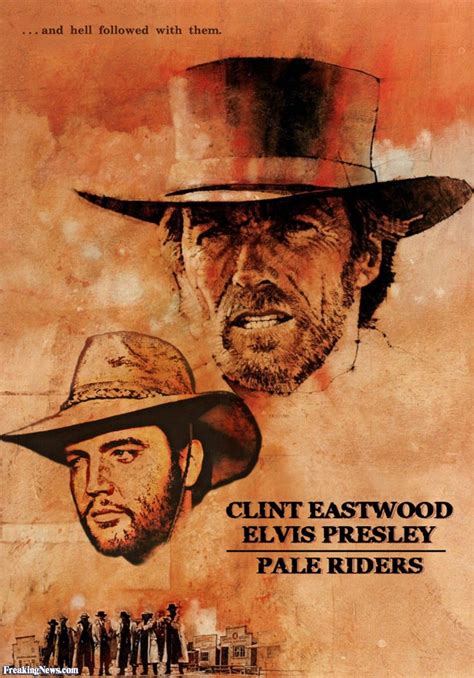 Clint Eastwood Cowboy Pale Rider Elvis Presley Cowboys Wands