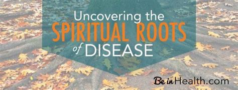 Spiritual Roots & Causes of Disease and Illness | Be in Health