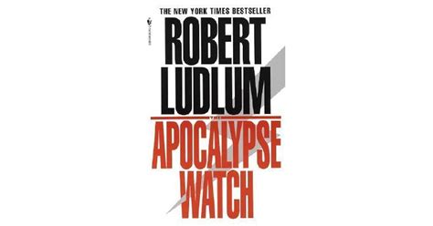 The Apocalypse Watch By Robert Ludlum — Reviews Discussion Bookclubs