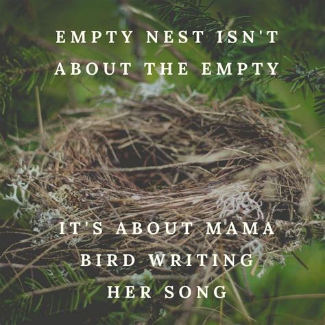Empty Nest Quotes Images Eartha Spivey