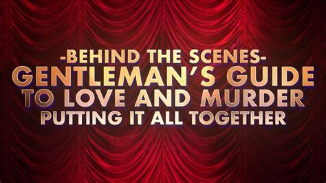 3 D Theatricals Gentlemans Guide To Love And Murder Behind The