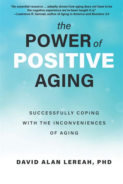 The Power Of Positive Aging Successfully Coping With The