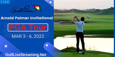 Arnold Palmer Invitational Golf Live Stream 2022