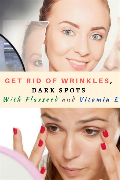 Get Rid Of Wrinkles Dark Spots With Flaxseed And Vitamin E