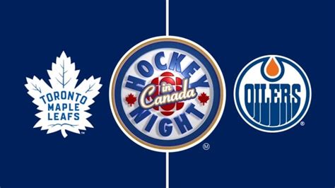 Hockey Night In Canada Maple Leafs Vs Oilers Cbc Sports
