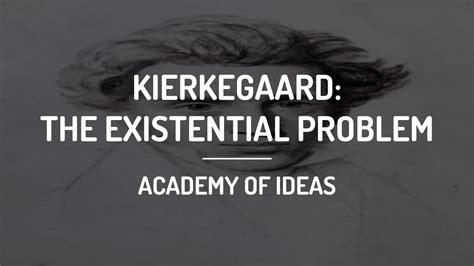 Introduction To Kierkegaard The Existential Problem Youtube