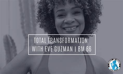 Total Transformation With Eve Guzman Bm 66 Melissa Vogel