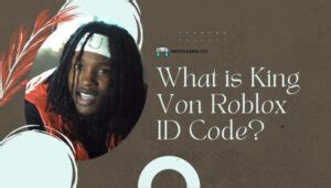 King Von Roblox ID Codes King Von Song Music IDs