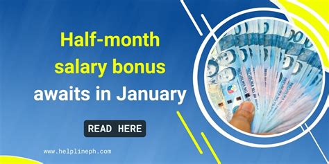 Half Month Salary Bonus Awaits In January Helpline Ph