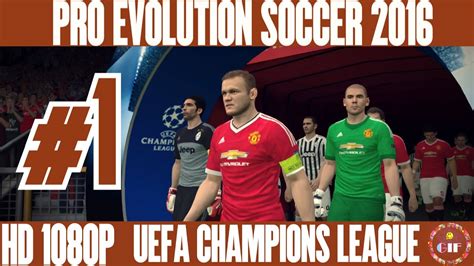 Bit.ly/manu_yt on this day in 2016, marcus rashford announced his. PES 2016 - UEFA CHAMPIONS LEAGUE - MU VS JUVENTUS ...