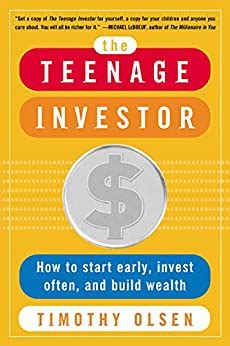 How to start early, invest often & build wealth. Amazon.com: The Teenage Investor: How to Start Early ...