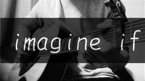 Imagine If Gnash ソロギター弾いてみた Fingerstyle Guiter Cover Youtube
