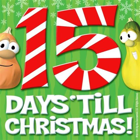15 Days Till Christmas Veggietales Happy Christmas Day Images