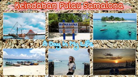 Keindahan Pulau Samalona Makassar Pulau Terdekat Dari Pantai Losari Makassar Youtube