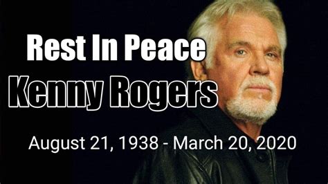 Rest In Peace Kenny Rogers August 21 1938 March 20 2020 Youtube